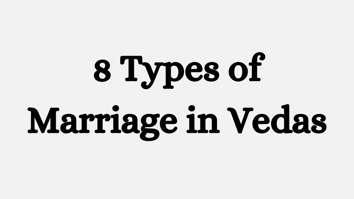 8 Types of Marriage in Vedas