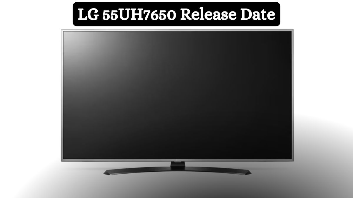 LG 55UH7650 Release Date