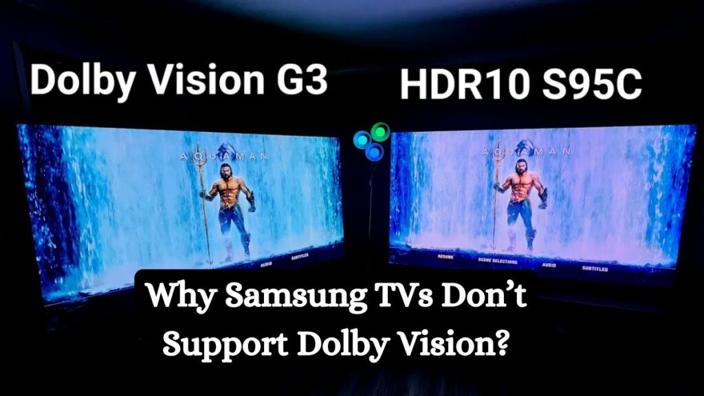 Why Samsung TVs Don’t Support Dolby Vision?