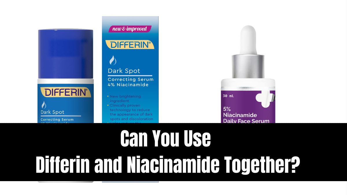 Can You Use Differin and Niacinamide Together?