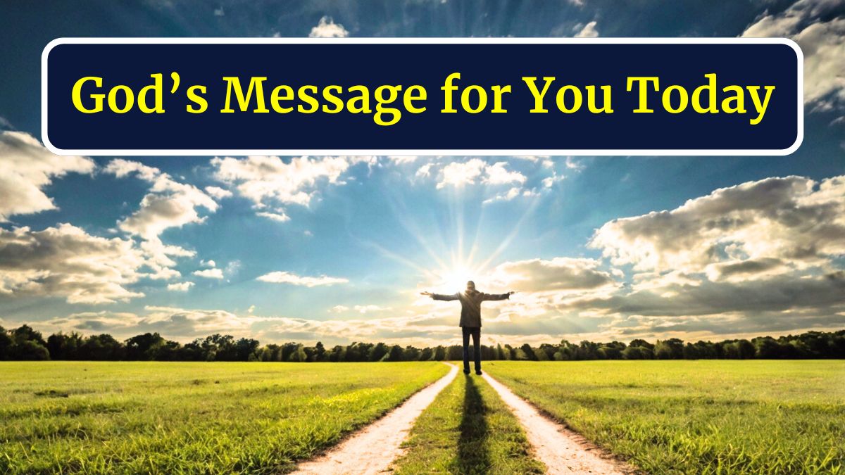 God’s Message for You Today